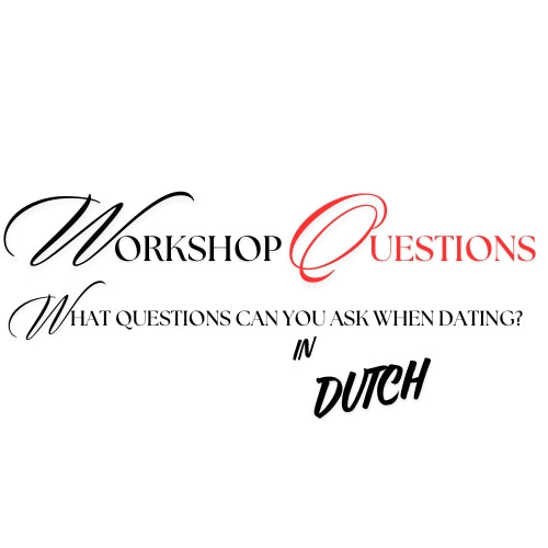 Workshop Questions When Dating in DUTCH
