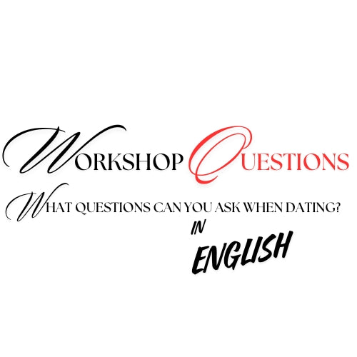 Workshop Questions When Dating in ENGLISH