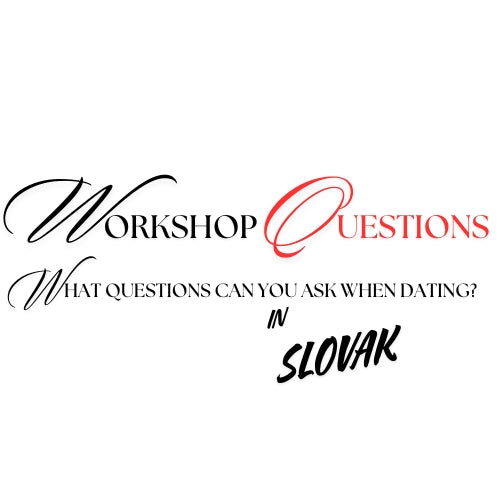 Workshop Questions When Dating in SLOVAK