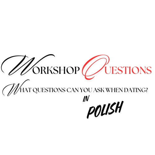 Workshop Questions When Dating in POLISH